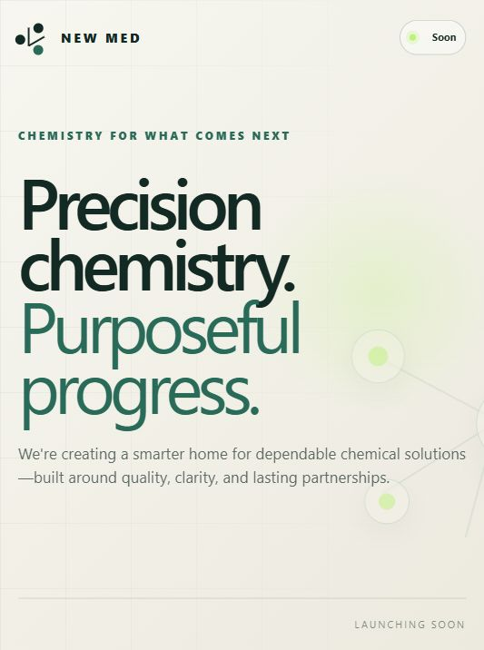 New Med approved opening page: Precision chemistry. Purposeful progress. Chemistry for what comes next.